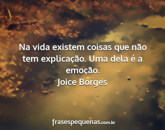 Joice Borges - Na vida existem coisas que não tem explicação....