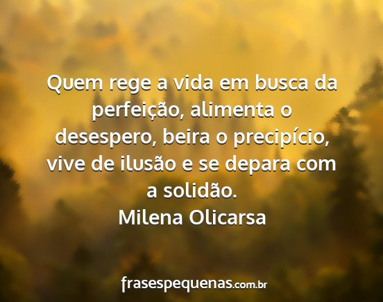 Milena Olicarsa - Quem rege a vida em busca da perfeição,...