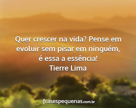 Quer crescer na vida? Pense em evoluir sem pisar...