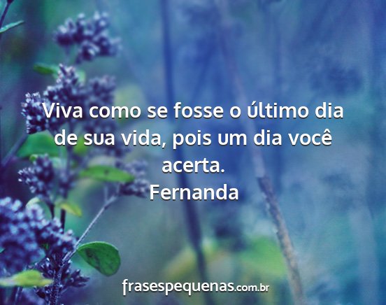 Viva o dia de hoje como se fosse o último da sua vida ❤️ #dia #vivaoho